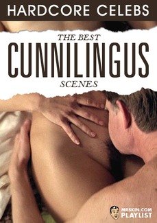 Hardcore Celebs / The Best Cunnilingus Scenes